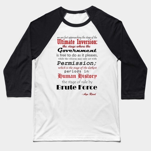 Ayn Rand Ultimate Inversion Quote Baseball T-Shirt by KA Textiles and Designs